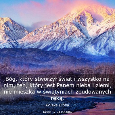 Picture 03 - Dzieje 17:24 POLUBG - Bóg, który stworzył świat i wszystko na nim, - Bible Verse Picture