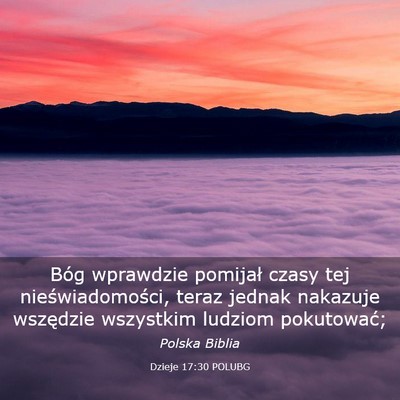Picture 03 - Dzieje 17:30 POLUBG - Bóg wprawdzie pomijał czasy tej - Bible Verse Picture