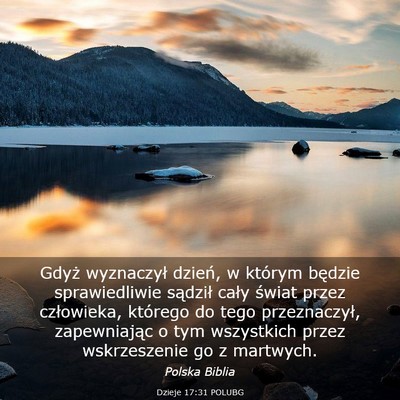 Picture 03 - Dzieje 17:31 POLUBG - Gdyż wyznaczył dzień, w którym będzie - Bible Verse Picture