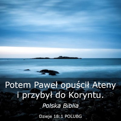 Picture 03 - Dzieje 18:1 POLUBG - Potem Paweł opuścił Ateny i przybył do - Bible Verse Picture