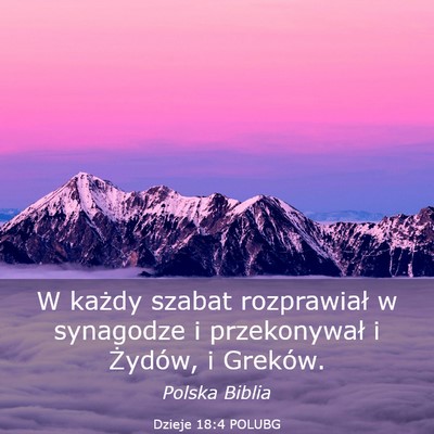 Picture 03 - Dzieje 18:4 POLUBG - W każdy szabat rozprawiał w synagodze i - Bible Verse Picture