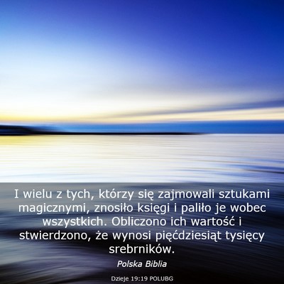 Picture 03 - Dzieje 19:19 POLUBG - I wielu z tych, którzy się zajmowali sztukami - Bible Verse Picture