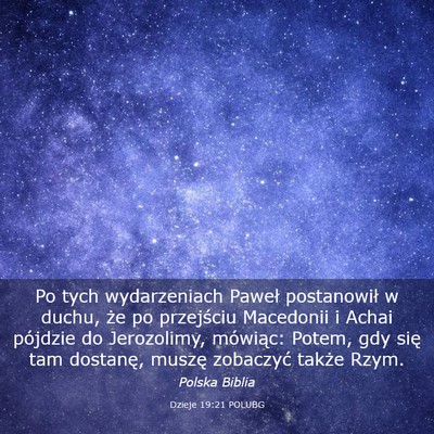 Picture 03 - Dzieje 19:21 POLUBG - Po tych wydarzeniach Paweł postanowił w duchu, - Bible Verse Picture