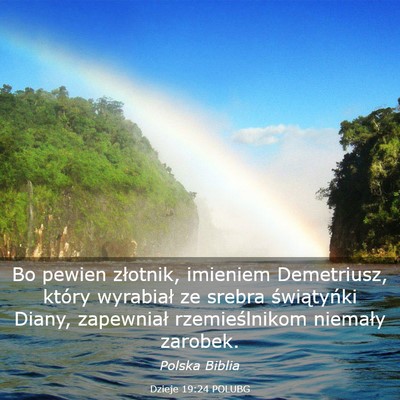 Picture 03 - Dzieje 19:24 POLUBG - Bo pewien złotnik, imieniem Demetriusz, który - Bible Verse Picture