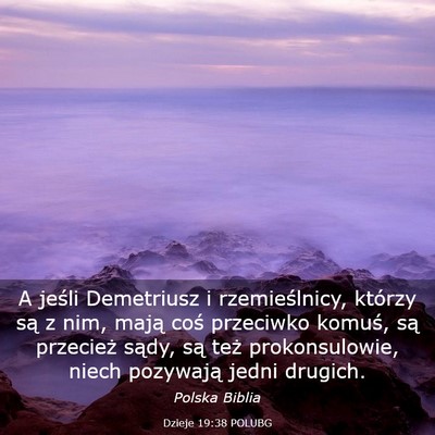 Picture 03 - Dzieje 19:38 POLUBG - A jeśli Demetriusz i rzemieślnicy, którzy są - Bible Verse Picture