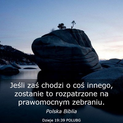 Picture 03 - Dzieje 19:39 POLUBG - Jeśli zaś chodzi o coś innego, zostanie to - Bible Verse Picture