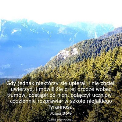 Picture 03 - Dzieje 19:9 POLUBG - Gdy jednak niektórzy się upierali i nie chcieli - Bible Verse Picture