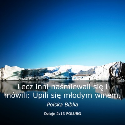 Picture 03 - Dzieje 2:13 POLUBG - Lecz inni naśmiewali się i mówili: Upili się - Bible Verse Picture