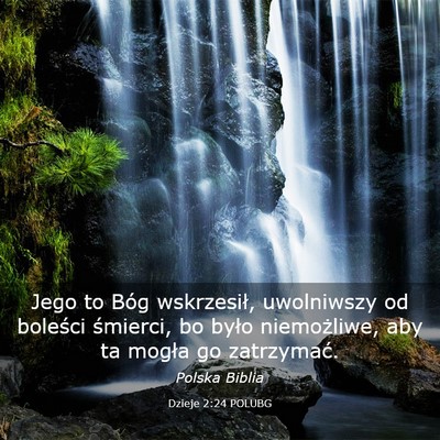 Picture 03 - Dzieje 2:24 POLUBG - Jego to Bóg wskrzesił, uwolniwszy od boleści - Bible Verse Picture