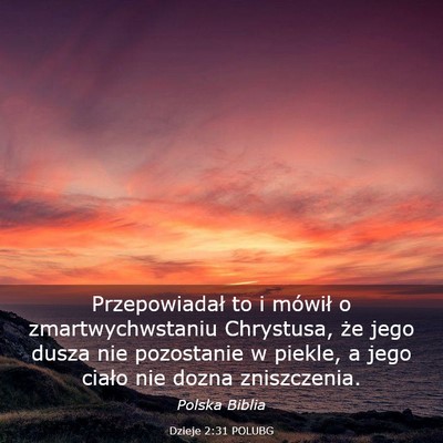 Picture 03 - Dzieje 2:31 POLUBG - Przepowiadał to i mówił o zmartwychwstaniu - Bible Verse Picture