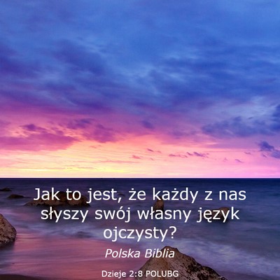 Picture 03 - Dzieje 2:8 POLUBG - Jak to jest, że każdy z nas słyszy swój - Bible Verse Picture