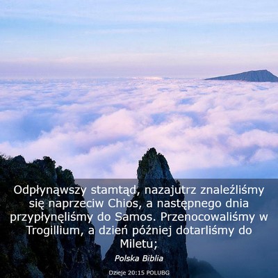 Picture 03 - Dzieje 20:15 POLUBG - Odpłynąwszy stamtąd, nazajutrz znaleźliśmy - Bible Verse Picture