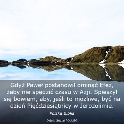 Picture 03 - Dzieje 20:16 POLUBG - Gdyż Paweł postanowił ominąć Efez, żeby nie - Bible Verse Picture