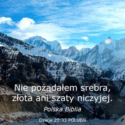 Picture 03 - Dzieje 20:33 POLUBG - Nie pożądałem srebra, złota ani szaty - Bible Verse Picture