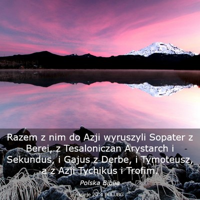 Picture 03 - Dzieje 20:4 POLUBG - Razem z nim do Azji wyruszyli Sopater z Berei, z - Bible Verse Picture
