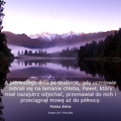 Picture 03 - Dzieje 20:7 POLUBG - A pierwszego dnia po szabacie, gdy uczniowie - Bible Verse Picture