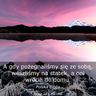 Picture 03 - Dzieje 21:6 POLUBG - A gdy pożegnaliśmy się ze sobą, weszliśmy na - Bible Verse Picture