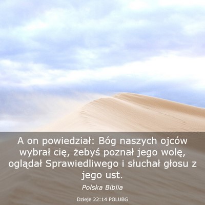 Picture 03 - Dzieje 22:14 POLUBG - A on powiedział: Bóg naszych ojców wybrał - Bible Verse Picture