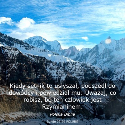 Picture 03 - Dzieje 22:26 POLUBG - Kiedy setnik to usłyszał, podszedł do dowódcy - Bible Verse Picture