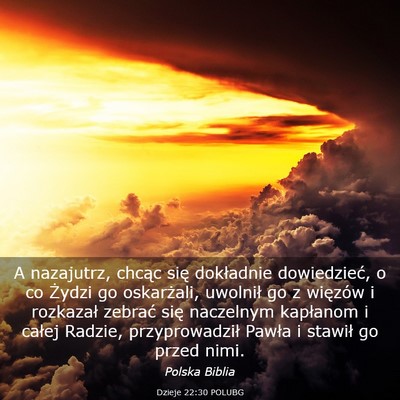 Picture 03 - Dzieje 22:30 POLUBG - A nazajutrz, chcąc się dokładnie dowiedzieć, - Bible Verse Picture
