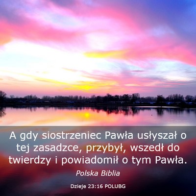 Picture 03 - Dzieje 23:16 POLUBG - A gdy siostrzeniec Pawła usłyszał o tej - Bible Verse Picture