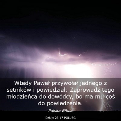 Picture 03 - Dzieje 23:17 POLUBG - Wtedy Paweł przywołał jednego z setników i - Bible Verse Picture