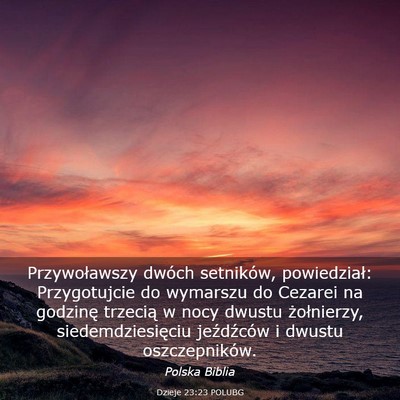 Picture 03 - Dzieje 23:23 POLUBG - Przywoławszy dwóch setników, powiedział: - Bible Verse Picture