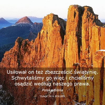 Picture 03 - Dzieje 24:6 POLUBG - Usiłował on też zbezcześcić świątynię. - Bible Verse Picture