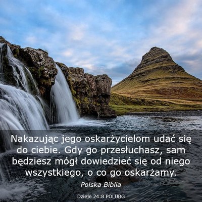 Picture 03 - Dzieje 24:8 POLUBG - Nakazując jego oskarżycielom udać się do - Bible Verse Picture