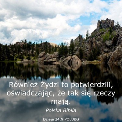 Picture 03 - Dzieje 24:9 POLUBG - Również Żydzi to potwierdzili, oświadczając, - Bible Verse Picture