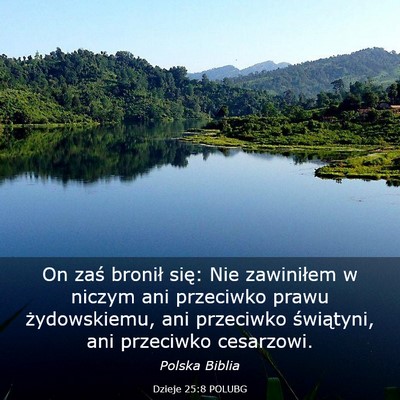 Picture 03 - Dzieje 25:8 POLUBG - On zaś bronił się: Nie zawiniłem w niczym ani - Bible Verse Picture
