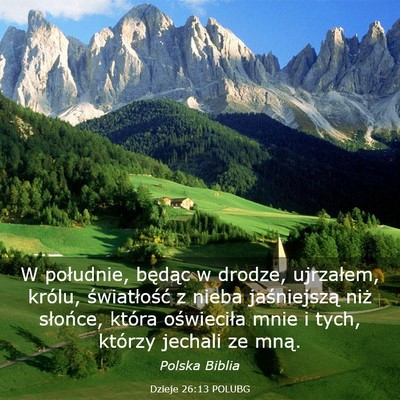 Picture 03 - Dzieje 26:13 POLUBG - W południe, będąc w drodze, ujrzałem, królu, - Bible Verse Picture