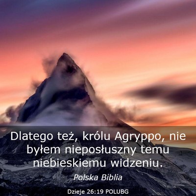 Picture 03 - Dzieje 26:19 POLUBG - Dlatego też, królu Agryppo, nie byłem - Bible Verse Picture