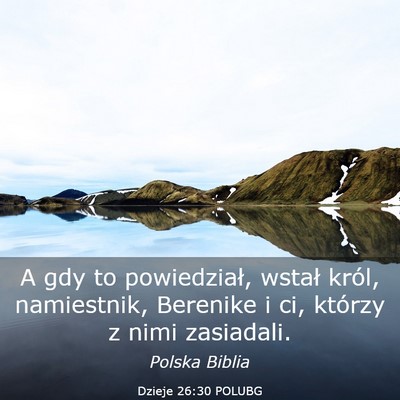 Picture 03 - Dzieje 26:30 POLUBG - A gdy to powiedział, wstał król, namiestnik, - Bible Verse Picture
