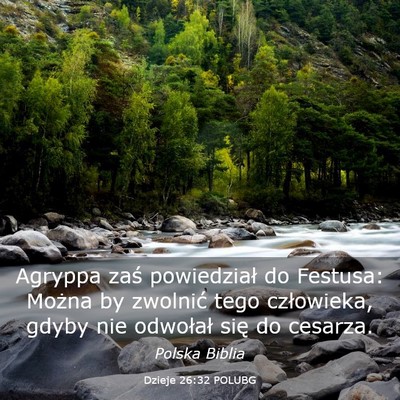Picture 03 - Dzieje 26:32 POLUBG - Agryppa zaś powiedział do Festusa: Można by - Bible Verse Picture