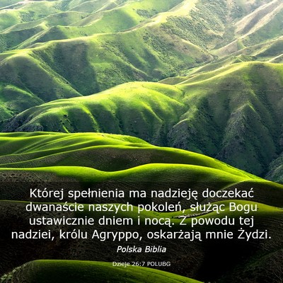 Picture 03 - Dzieje 26:7 POLUBG - Której spełnienia ma nadzieję doczekać - Bible Verse Picture