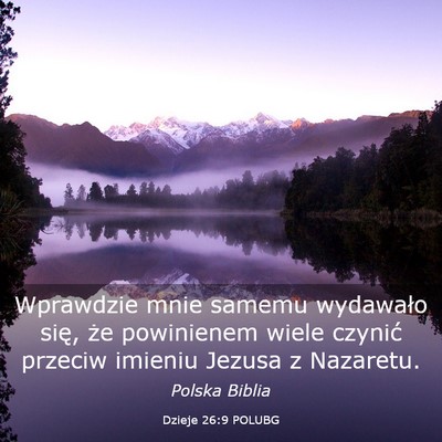 Picture 03 - Dzieje 26:9 POLUBG - Wprawdzie mnie samemu wydawało się, że - Bible Verse Picture