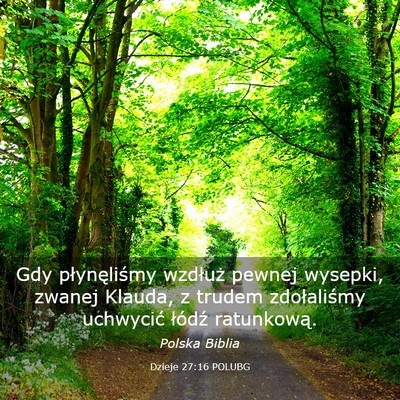 Picture 03 - Dzieje 27:16 POLUBG - Gdy płynęliśmy wzdłuż pewnej wysepki, zwanej - Bible Verse Picture