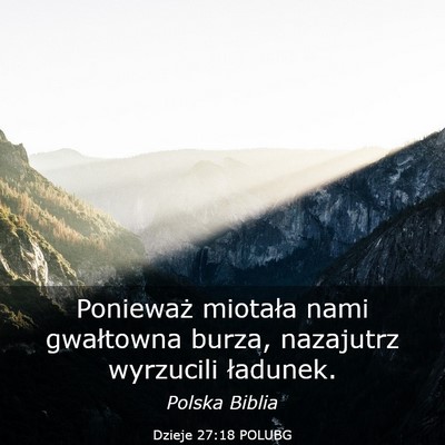 Picture 03 - Dzieje 27:18 POLUBG - Ponieważ miotała nami gwałtowna burza, - Bible Verse Picture