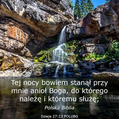 Picture 03 - Dzieje 27:23 POLUBG - Tej nocy bowiem stanął przy mnie anioł Boga, - Bible Verse Picture