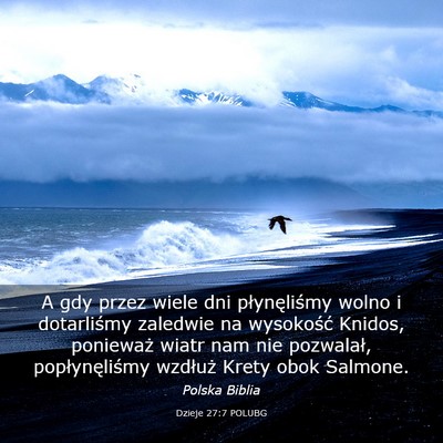 Picture 03 - Dzieje 27:7 POLUBG - A gdy przez wiele dni płynęliśmy wolno i - Bible Verse Picture