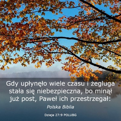 Picture 03 - Dzieje 27:9 POLUBG - Gdy upłynęło wiele czasu i żegluga stała - Bible Verse Picture