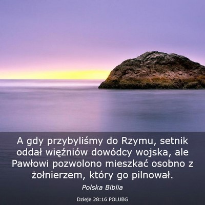 Picture 03 - Dzieje 28:16 POLUBG - A gdy przybyliśmy do Rzymu, setnik oddał - Bible Verse Picture
