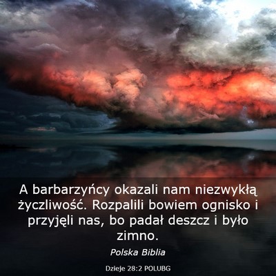 Picture 03 - Dzieje 28:2 POLUBG - A barbarzyńcy okazali nam niezwykłą - Bible Verse Picture