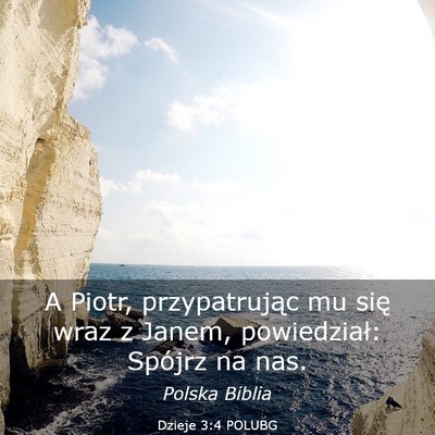 Picture 03 - Dzieje 3:4 POLUBG - A Piotr, przypatrując mu się wraz z Janem, - Bible Verse Picture