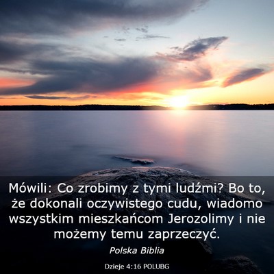 Picture 03 - Dzieje 4:16 POLUBG - Mówili: Co zrobimy z tymi ludźmi? Bo to, że - Bible Verse Picture