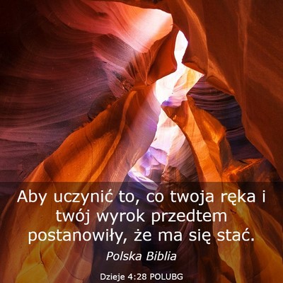 Picture 03 - Dzieje 4:28 POLUBG - Aby uczynić to, co twoja ręka i twój wyrok - Bible Verse Picture