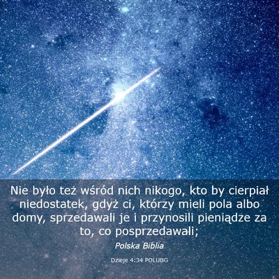 Picture 03 - Dzieje 4:34 POLUBG - Nie było też wśród nich nikogo, kto by - Bible Verse Picture