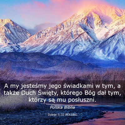 Picture 03 - Dzieje 5:32 POLUBG - A my jesteśmy jego świadkami w tym, a także - Bible Verse Picture