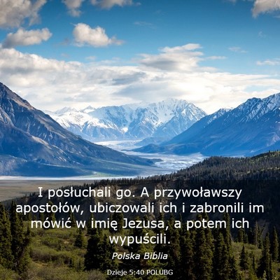 Picture 03 - Dzieje 5:40 POLUBG - I posłuchali go. A przywoławszy apostołów, - Bible Verse Picture